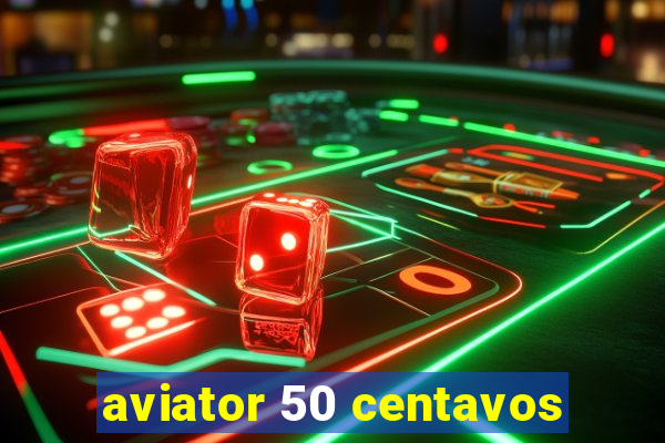 aviator 50 centavos